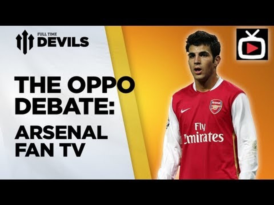 Gooner Gets Mad On Fabregas! | FullTimeDEVILS -vs- ArsenalFanTV | DEVILS