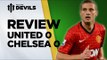 Why Didn't We Win? | Manchester United 0-0 Chelsea - Match Review | DEVILS