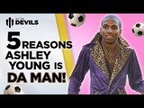 5 Reasons Why Ashley Young Is 'Da Man'! | Manchester United | DEVILS