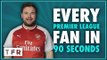 FABREGAS ABOUT AS WELCOME AT ARSENAL AS WENGER!! | EVERY PREMIER LEAGUE FAN IN 90 SECONDS
