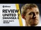 The New Keano? | Manchester United 2-0 Swansea City | REVIEW