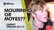 Mourinho Or Moyes? | Manchester United 2-0 Cardiff City | FANCAM