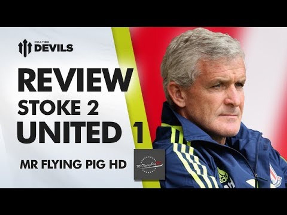 We Just Lost....TO STOKE?!? | Stoke City 2-1 Manchester United | REVIEW