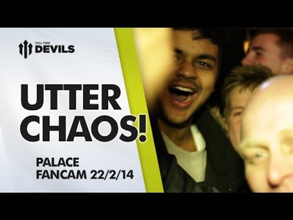 Utter Chaos! | Crystal Palace 0-2 Manchester United | FANCAM