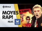 Moyes Rap! feat. Dan Bull | #MOYESIN #MOYESOUT | Manchester United
