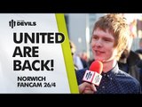 United Are Back! | Manchester United 4-0 Norwich City | FANCAM