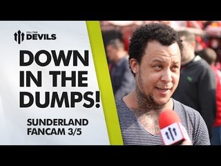 Down In The Dumps! | Manchester United 0-1 Sunderland | FANCAM