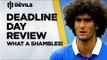 Transfer Deadline Day Review - What Went Wrong? | Manchester United | DEVILS
