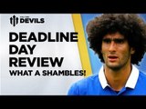 Transfer Deadline Day Review - What Went Wrong? | Manchester United | DEVILS