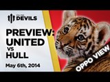 Oppo Preview | Manchester United vs Hull City | FullTimeDEVILS