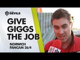 Give Giggs The Job! | Manchester United 4-0 Norwich City | FANCAM