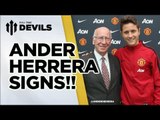 Ander Herrera Signs!! | Manchester United Transfer News | FullTimeDEVILS