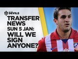 Reps Sent For Koke   Coentrao A Go-Go? | Manchester United Transfer News | DEVILS