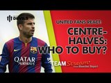 Which Centre-Halves To Buy? | FullTimeDEVILS with Bleacher Report | Manchester United Transfers