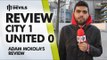 ’STUPID, STUPID SMALLING' | Manchester City 1 Manchester United 0 | MATCH REVIEW