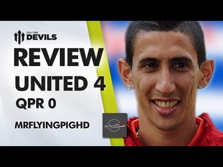 Di Maria:Man Possessed!  | Manchester United 4 QPR 0 | REVIEW