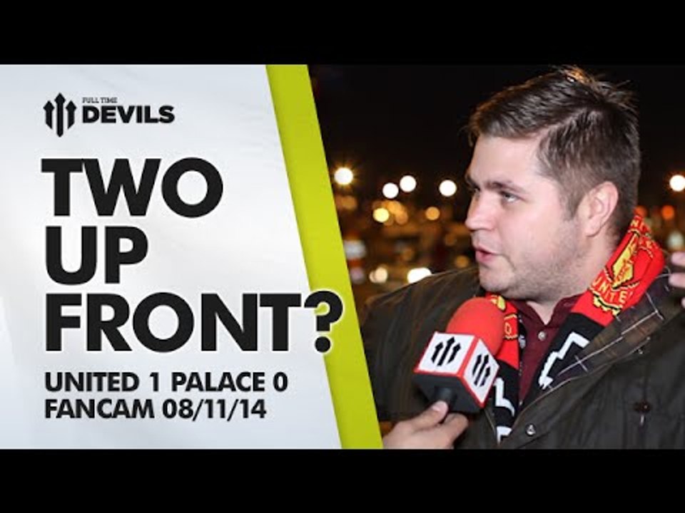 Two Up Front? | Manchester United 1 Crystal Palace 0 | FANCAM