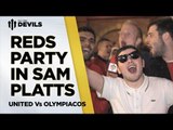 Reds Celebrate At Sam Platts! | Manchester United 3-0 Olympiakos | FANCAM