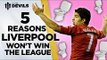 Top 5 | Why Liverpool Won't Win The Premier League! | DEVILS
