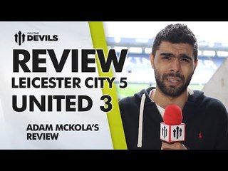 'If I don't laugh, i'll cry' |  Leicester City 5 Manchester United 3 | MATCH REVIEW