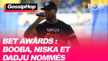 BET Awards : Booba, Niska et Dadju nommés #GOSSIPHOP