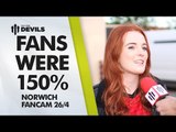 Fans Were 150% | Manchester United 4-0 Norwich City | FANCAM