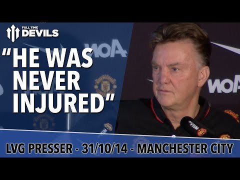 He Was Never Injured | Manchester City Vs Manchester United | Van Gaal Press Conference