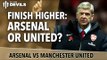 Who Will Finish Higher? | Arsenal vs Manchester United | Preview with Arsenal Fan TV
