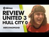 OHH ROBIN VAN PERSIE! | Manchester United 3 Hull City 0 | REVIEW