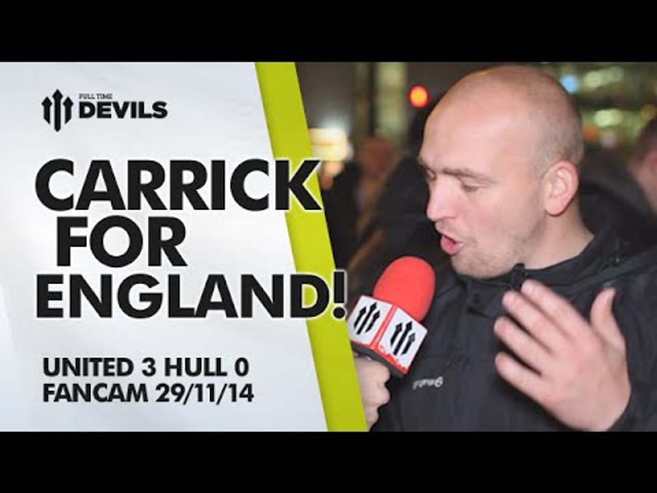 CARRICK FOR ENGLAND | Manchester United 3 Hull City 0 | FANCAM