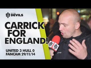CARRICK FOR ENGLAND | Manchester United 3 Hull City 0 | FANCAM