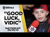 'Good Luck Vidic' | Manchester United 3-1 Hull | FANCAM
