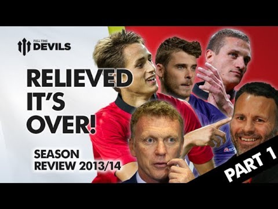 スポーツ・フィットネス Manchester United Season Review 2013/14 Relieved It's Over! | Manchester United Season Review 2013/14 Part