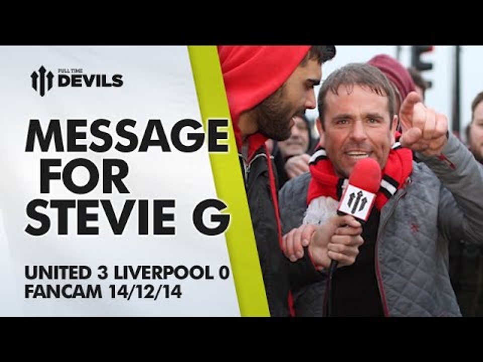 Message for Steven Gerrard | Manchester United 3 Liverpool 0 | FANCAM