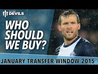 Who Should We Buy? | January Transfer Window | 2015