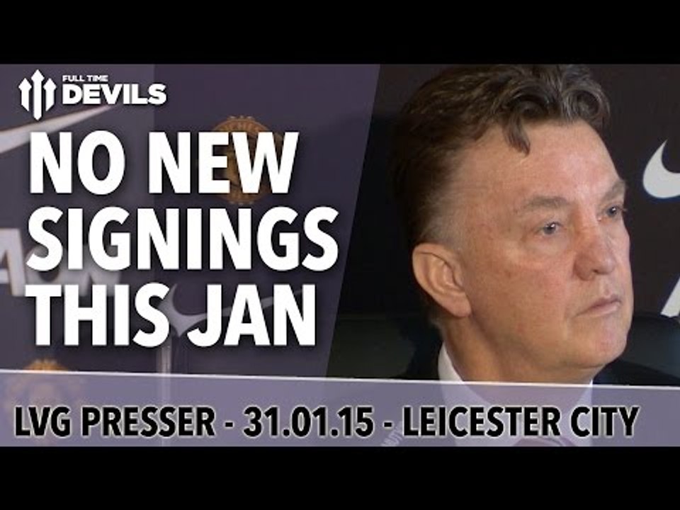 No New Signings This January | Manchester United Vs Leicester City | Van Gaal Press Conference