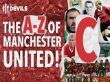 The A-Z Of Manchester United | C is for... | Full Time Devils