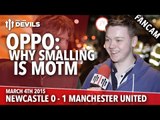 OPPO: Why Smalling is MOTM | Newcastle United 0 Manchester United 1 | FANCAM