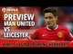 Why Is LVG Not Playing Herrera?| Manchester United vs Leicester | Match Preview