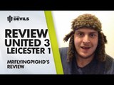 Oh Robin Van Persie! | Manchester United 3 Leicester City 1 | REVIEW