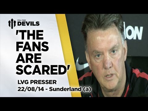 Fans Are Scared | Sunderland Vs Manchester United | Van Gaal Press Conference