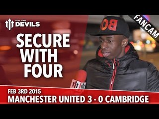 Tobjizzle/TBJZL: Secure With Four | Manchester United 3 Cambridge United 0 | FANCAM