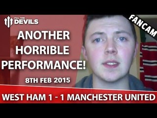 Another Horrible Performance! | West Ham 1 Manchester United 1 | FANCAM