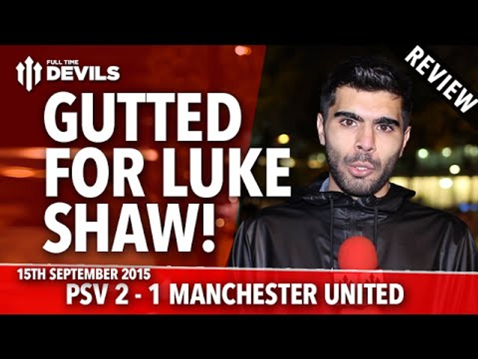 Gutted for Luke Shaw! | PSV Eindhoven 2-1 Manchester United | Champions League | REVIEW