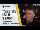 See Us In A Year! | Manchester United vs West Ham | Van Gaal Press Conference