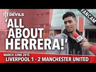 'All About Ander Herrera!' | Liverpool 1 Manchester United 2 | FANCAM