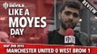 Like A Moyes Day | Manchester United 0 West Bromwich Albion 1 | REVIEW