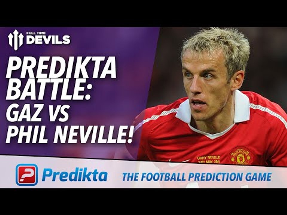 Manchester United Predikta Battle! | Gaz vs Phil Neville | Manchester United vs Aston Villa