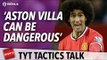 Villa Can Be Dangerous! | TYT Sports Tactic Talk | Manchester United vs Aston Villa