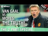 Van Gaal vs Moyes: The Truth | Part 1: Too Hard On Moyes?  | Manchester United Review